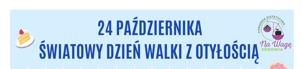 Światowy Dzień Walki z Otyłością - co należy o niej wiedzieć i jak jej zapobiegać